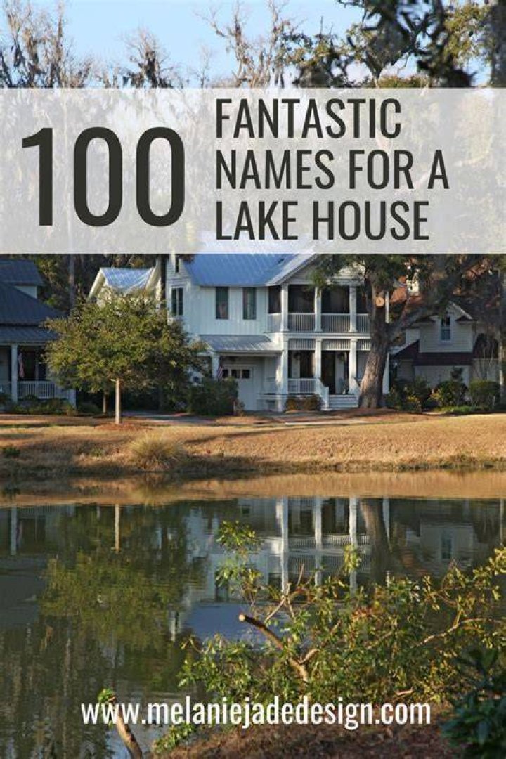 100 Fantastic Names for a Lake House Melanie Jade Design