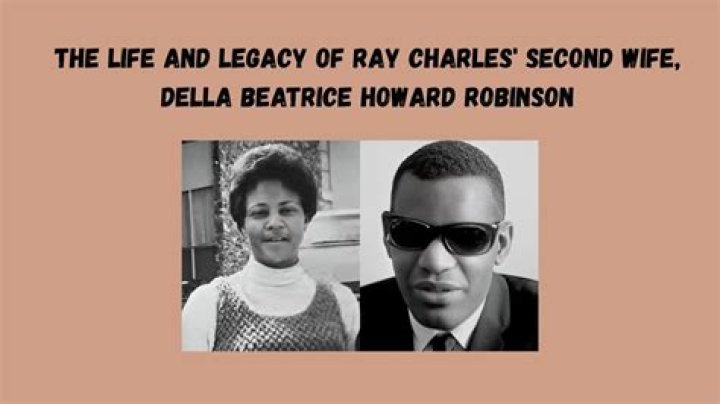Della Beatrice Howard Robinson Ray Charles ExWife, Life, Divorce
