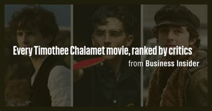 Every Timothée Chalamet movie, ranked by critics