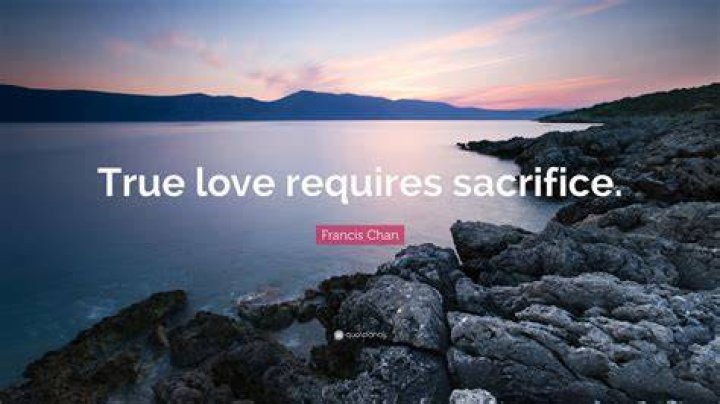Francis Chan Quote &ldquo;True love requires sacrifice.&rdquo;