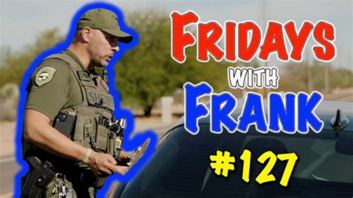 Fridays With Frank Episode 27 "You blew my doors off." Deputy Sloup