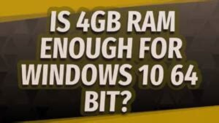 Is 4g of RAM enough for Windows 10?