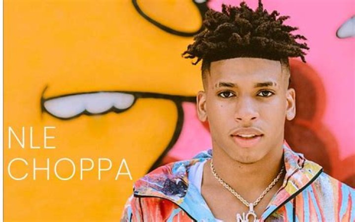 NLE CHOPPA (SINGER) WIKI, BIO, V&Acirc;RSTĂ, &Icirc;NĂLȚIME, GREUTATE, PRIETENA