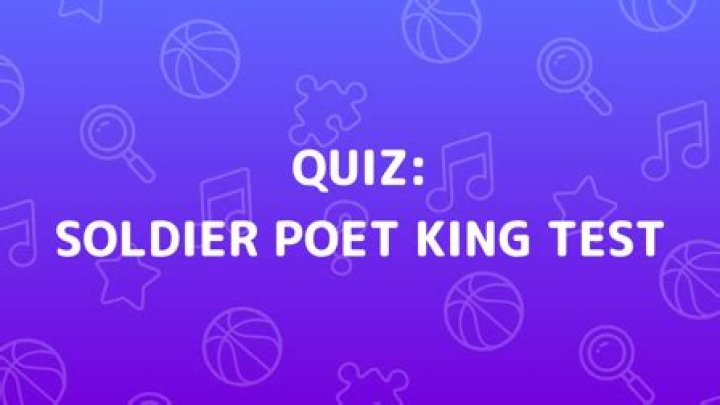 Soldier, Poet, King Quiz de qué trata el test que se viralizó en