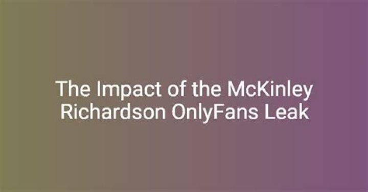 Unveiling the McKinley Richardson Leak Discover the Truth