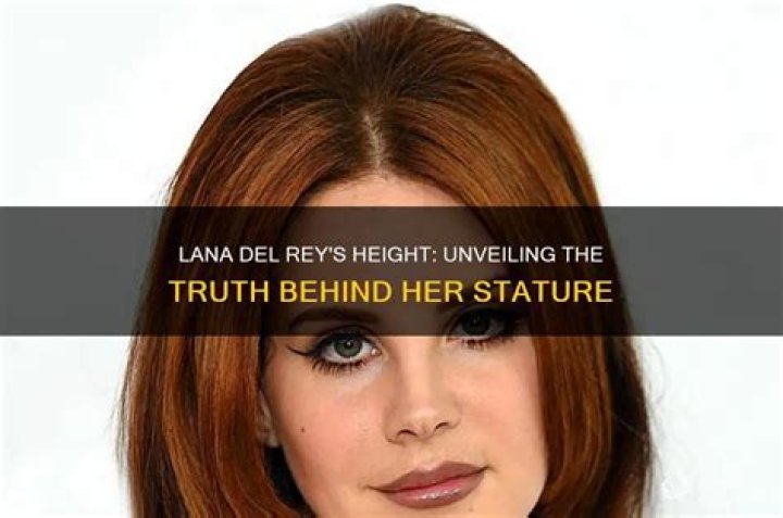 Unveiling The Truth About Lana Del Rey's Weight: A Comprehensive Guide