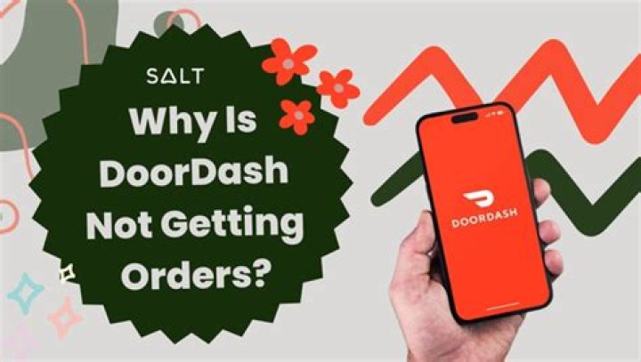 Why am I not getting any DoorDash orders?